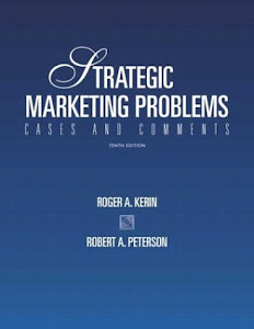 Strategic Marketing Problems: Cases and Comments: United States Edition