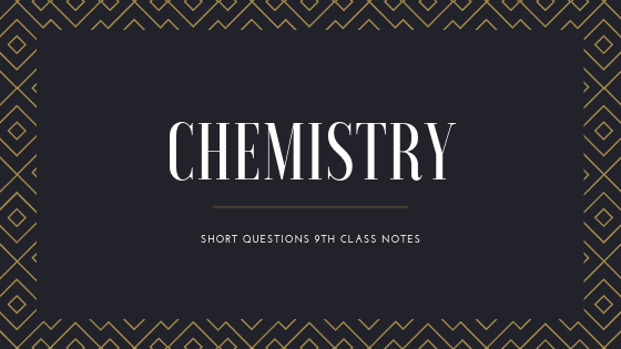 All Chapters Short Questions Chemistry Notes For Class 9 Pdf English Medium Al Qalam Coaching Center