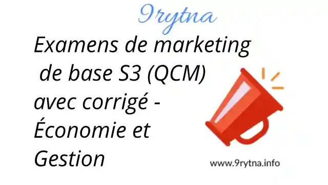 Examens de marketing de base S3 (QCM) avec corrigé - Économie et gestion - faculté économie et gestion