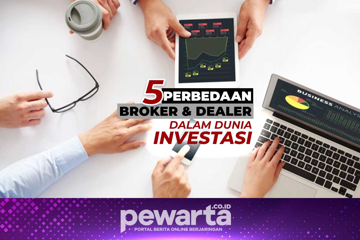 5 Perbedaan Broker dan Dealer dalam Investasi, Calon Investor Pemula Wajib Tahu