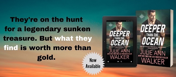 They’re on the hunt for a legendary sunken treasure. But what they find is worth more than gold. Deeper Than the Ocean by Julie Ann Walker. Now Available.