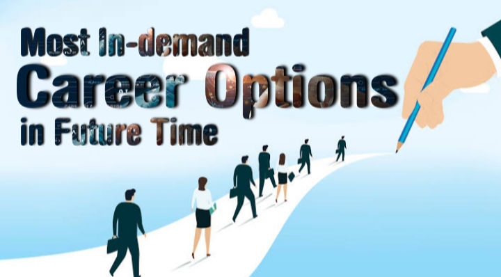 Most In demand Career Options in Future Time