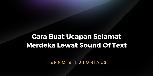 Cara Buat Ucapan Selamat Merdeka Lewat Sound Of Text