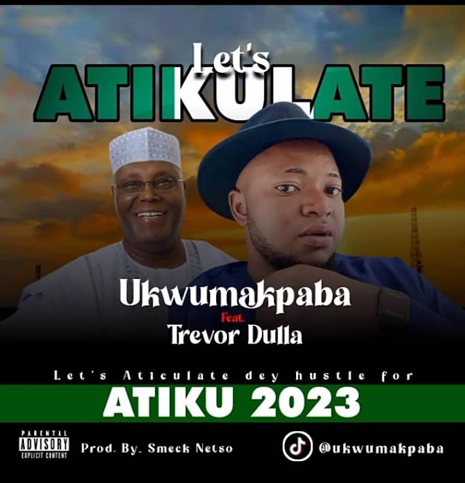  [Music] Ukwumakpaba ft Trevor Dulla - Let's Atikulate (prod. Smeck Netso)
