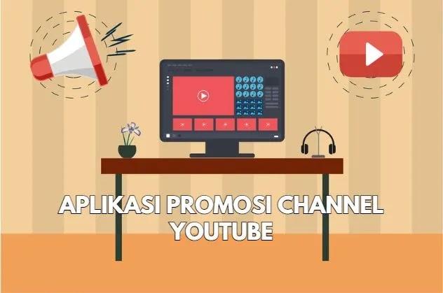 10 Aplikasi Promosi Channel Youtube: Menjangkau Lebih Banyak Penonton