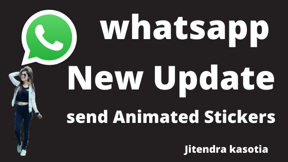 WhatsApp new update | send animated stickers