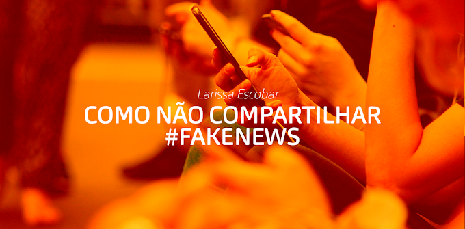 Como não compartilhar #FakeNews