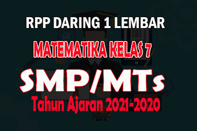 RPP Daring 1 Lembar Matematika SMP Kelas 7 Tahun 2021 RPP 1 Lembar Daring Matematika Kelas 7 tahun Ajaran 2021-2022