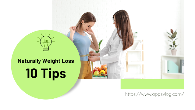 10 Tips that help you to Loss 10kg Naturally 2024