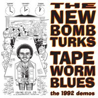 The New Bomb Turks - Tapeworm Blues