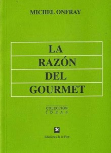 La razón del gourmet: filosofía del gusto / Michel Onfray