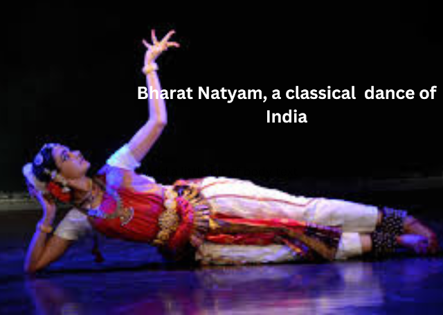 Bharat Natyam, A classical dance of India