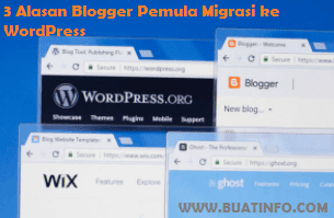 Buat Info - Ketahui 3 Alasan Blogger Pemula Migrasi dari Blogger Custom Domain Ke WordPress