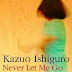 Kazuo Ishiguro "Never Let Me Go"
