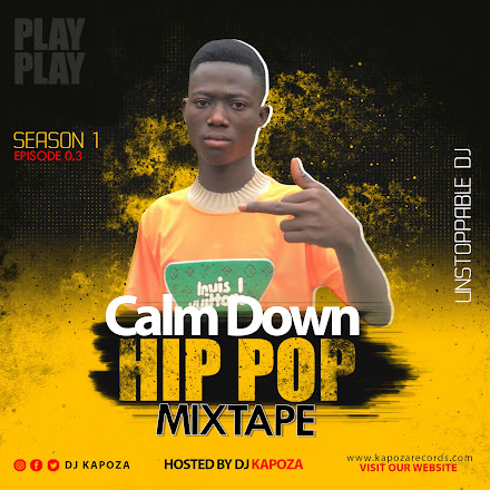  DJ KAPOZA-CALM-DOWN-HIP-POP-MIXTAPE[SEASON 01 EP.03]