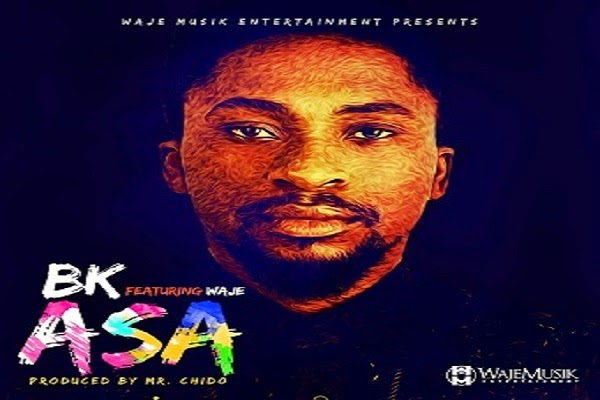 BK  FT. WAJE - ASA  latest nigerian music download blissgh