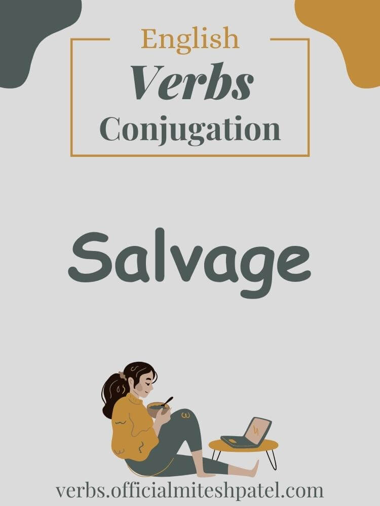 How to conjugate to salvage in English Grammar