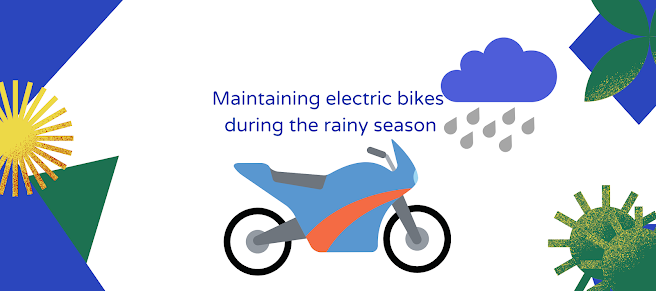 Maintaining electric bikes during the rainy season