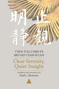 Clear Serenity, Quiet Insight: T’ien-t’ai Chih-i’s Mo-ho chih-kuan, 3-volume set (Nanzan Library of Asian Religion and Culture, 1)