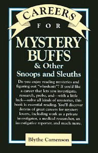 Careers for Mystery Buffs & Other Snoops And Sleuths