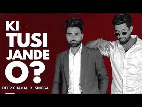 KI TUSI JANDE HO LYRICS - SINGGA | DEEP CHAHAL