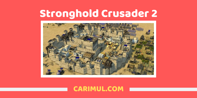 Cara bermain Stronghold Crusader 2
