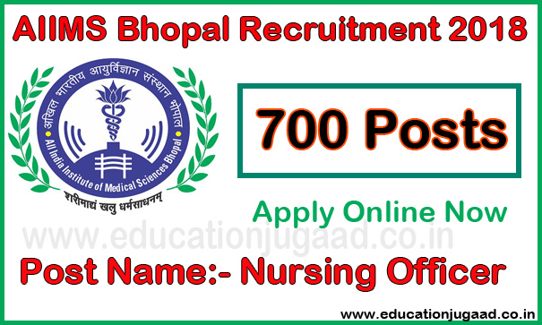 AIIMS Bhopal Recruitment 2018 | 700 Nursing Officer Posts