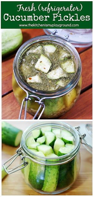 Fresh Cucumber (Refrigerator) Pickles ~ Easy, no cook fresh pickles made in the refrigerator with just a few days of chilling time! #cucumbers #pickles #refrigeratorpickles #quickpickles  www.thekitchenismyplayground.com