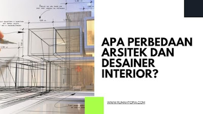 Apa Perbedaan Arsitek dan Desainer Interior?