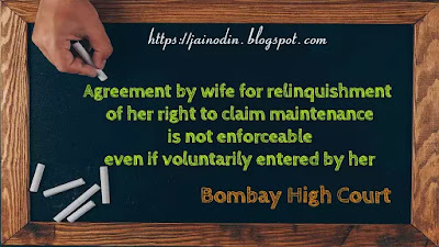 Agreement by wife for relinquishment  of her right to claim maintenance is not enforceable even if voluntarily entered by her