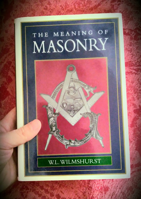 The Meaning of Masonry. W.L. Wilmshurst. Masonic Symbolism and Philosophy