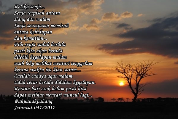  PUISI  KETIKA SENJA  AKU ANAK PAHANG