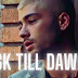 Dusk Till Dawn Song Lyrics by ZAYN,  ft. Sia