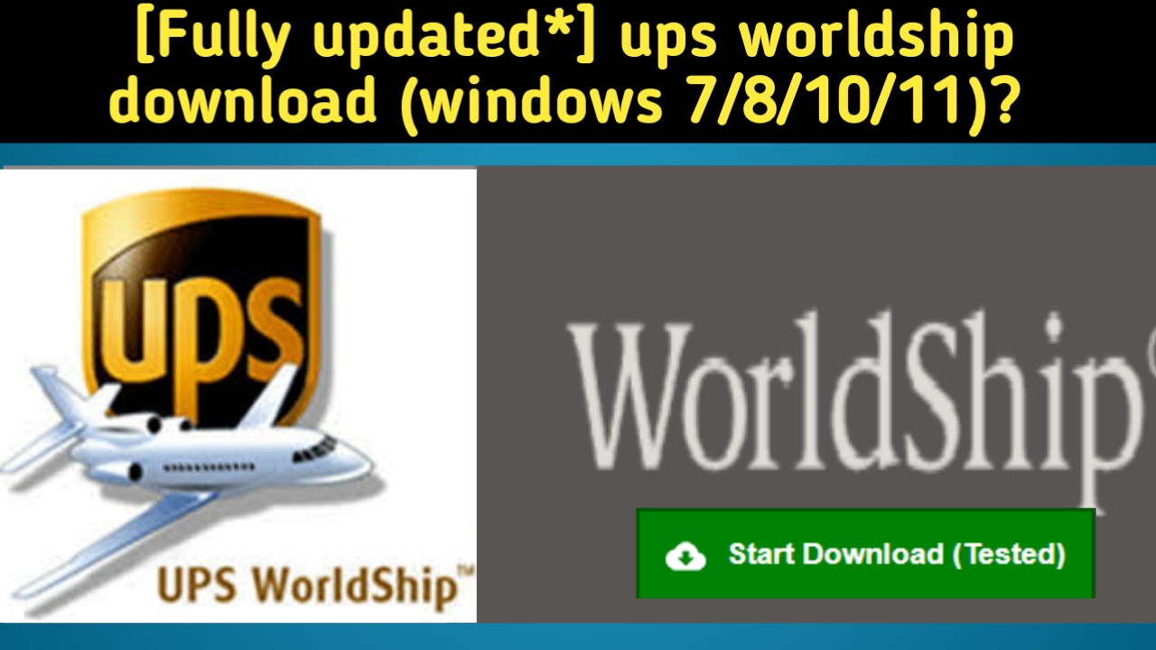 [Fully updated*] ups worldship download (windows 7/8/10/11)? Tech2wire