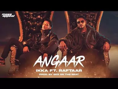 Angaar Lyrics - IKKA Ft. Raftaar