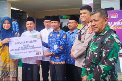 Bonus Umrah kepada Peserta MTQ ke - 54 Kabupaten Tangerang 