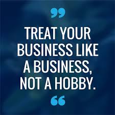 Treat your business,like a business 