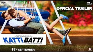 Watch Katti Batti Movie Official Youtube HD Trailer Video Online