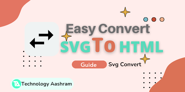 Convert  SVG file to Html Online for Free | Easy Method To Convert 