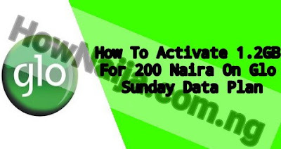 How To Activate 1.2GB For 200 Naira On Glo Sunday Data Plan