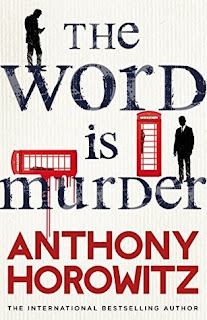 The Word is Murder by Anthony Horowitz - Reading, Writing, Booking