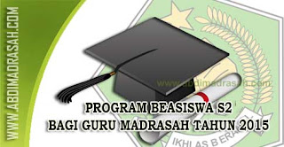 Program Beasiswa S2 Bagi Guru Madrasah Tahun 2015