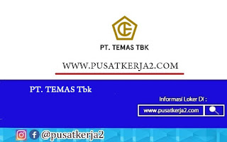 Lowongan Kerja SMA SMK D3 S1 PT Temas Tbk Oktober 2020