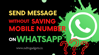 How to Send Message without Saving Mobile Number on WhatsApp?