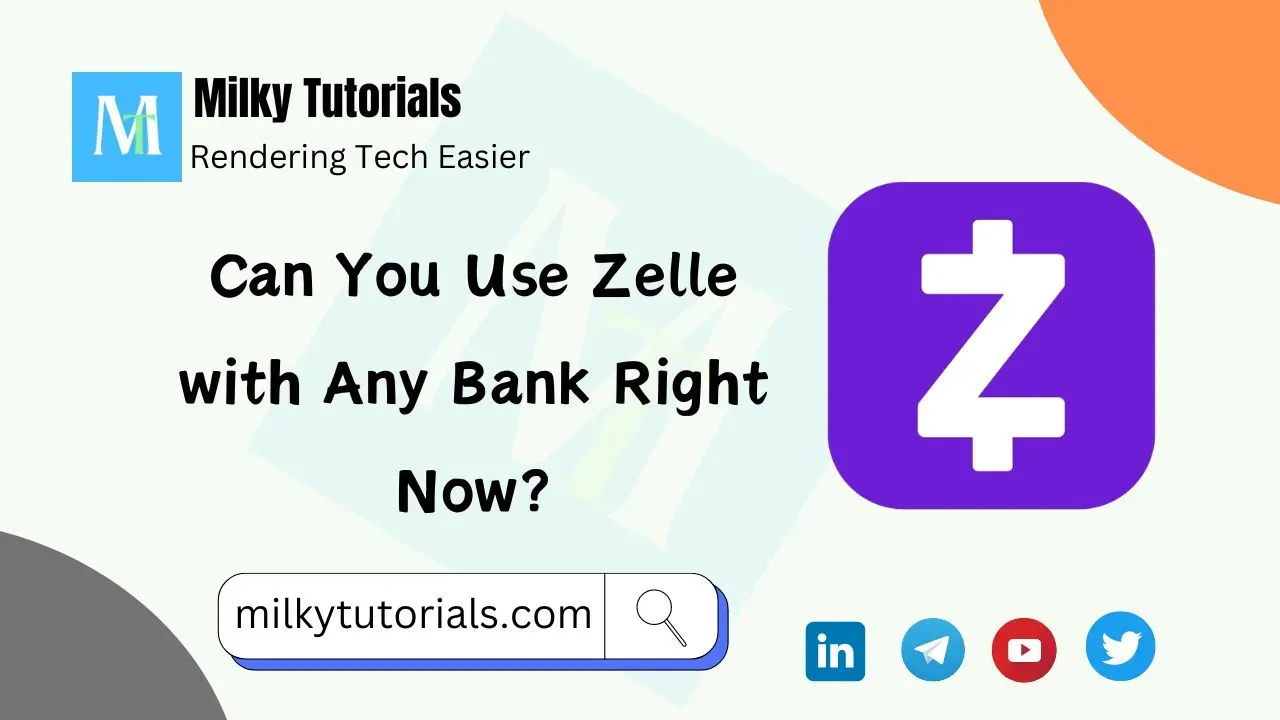 Can You Use Zelle with Any Bank