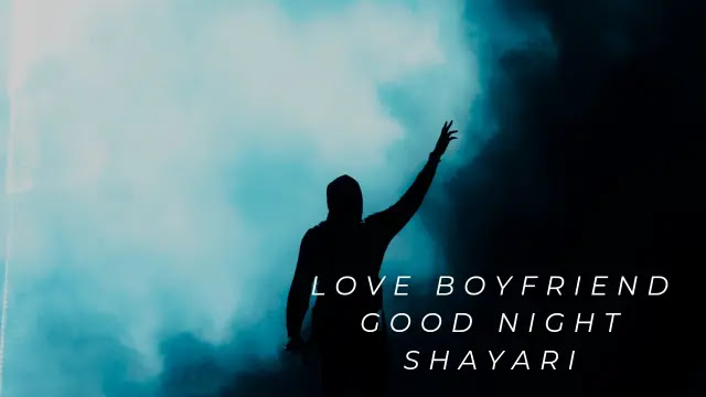 Best 100+ Love Boyfriend Good Night Shayari