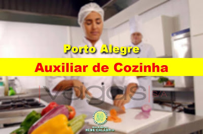 Rede Calábria seleciona Auxiliar de Cozinha em Porto Alegre