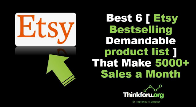 Cover Image of  Best 6 [ Etsy Bestselling Demandable product list ] That Make 5000 + Sales a Month