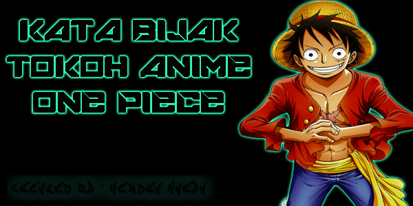  Kata  Bijak Tokoh Anime One  Piece  HOUDARKNESS
