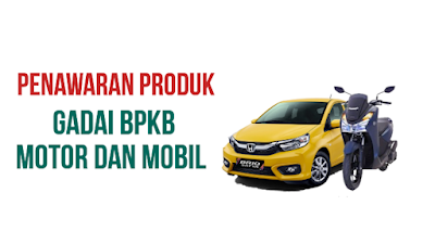 Gadai BPKB Motor dan Mobil, Gadai BPKB Motor dan Mobil Online